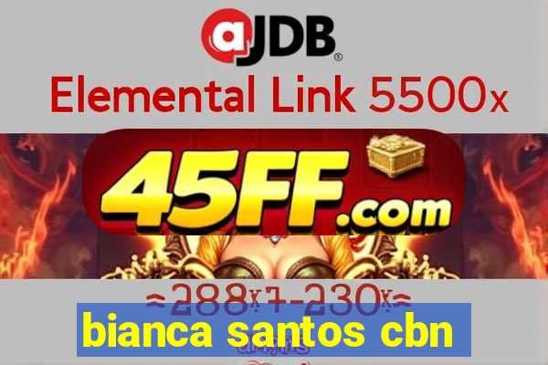bianca santos cbn